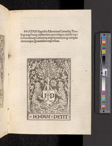 Fratris Baptistae Mantuani Carmelit[a]e theologi atq[ue] poetae celeberrimi opus insigne: uita[m] & martyrium sanct[a]e Catharin[a]e uirginis martyris q[uod] complectens: nuper q[uam] emendate impressum