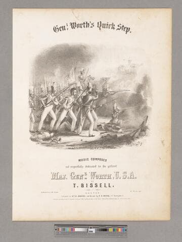 Genl. Worth's quick step / music composed and respectfully dedicated to the gallant Maj. Gen'l. Worth, U. S. A. by T. Bissell