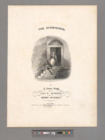 The dismissed : a comic song / words by Geo. P. Morris   music by Henry Russell