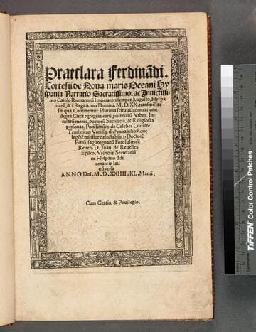 Praeclara Ferdina[n]di Cortesii de Noua maris Oceani Hyspania narratio Sacratissimo. ac Inuictissimo / Carolo Romanoru[m] imperatori semper Augusto, Hyspaniaru[m], [et]c Regi Anno Domini. M.D.XX transmissa: In qua Continentur Plurima scitu, & admiratione digna Circa egregias earu[m] puintiarũ Vrbes, Incolarũ mores, puerorũ Sacrificia, & Religiosas personas, Potissimũq; de Celebri Ciuitate Temixtitan Variisq; illi mirabilib, qu̧e legẽtẽ mirifice delectabũt, p. Doctorẽ Petrũ Saguorgnanũ [sic] Foro Iuliensẽ Reueñ. D. Ioan de Reuelles Episco. Viẽnẽsis Secretariũ ex Hyspano idiomate in Latinũ versa anno Dnĩ, M.D.XXIIII Kl. Martii: Cum Gratia, & Priuilegio. [Colophon (l. xlix[superscript]3) : explicit secunda Ferdinandi Cortesii Narratio per Doctorem Petrum Sauorgnanum Foro Iuliensem ex Hyspano Idiomate in latinum Conuersa. Impressa in Celebri Ciuitate Norimberga Cõuentui Imperiali presidente Serenissimo Ferdinando Hyspaniarũ Infãte, & Archiduce Austriæ Sac: R. Imp: Locũt. Generali Anno. Dñi. M.D.XXIIII: Quar. No. Mar. Per Fridericum Peypus