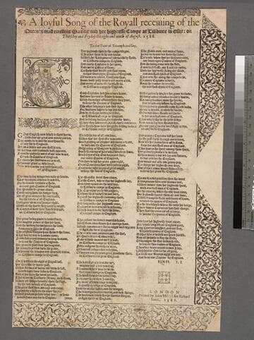 A ioyful song of the royall receiuing of the Queenes most excellent Maiestie into her highnesse campe at Tilsburie in Essex: on Thursday and Fryday the eight and ninth of August. 1588. To the tune of Triumph and ioy