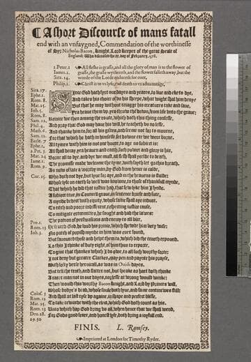 A short discourse of mans fatall end with an vnfaygned, commendation of the worthinesse of Syr Nicholas Bacon, Knight, Lord Keeper of the great Seale of England: who disceased the xx. day of February. 1578