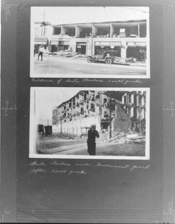 Evidence of Santa Barbara earthquake. ; Santa Barbara under government guard after earthquake